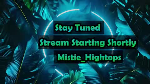 Snapshot of mistie_hightops chatting on September 2025 03:23:02 AM Mistie Hightops online show from September 2025 03:23:02 AM