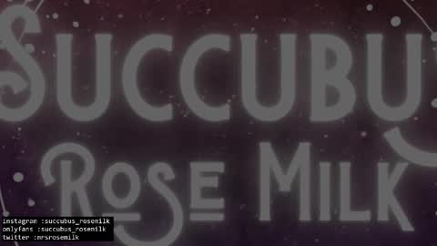 Succubus RoseMilk online show from February 2025 11:15:01 PM